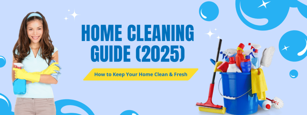 Home cleaning guide showing cleaning tools, supplies, and a professional cleaner demonstrating how to keep your home clean and fresh.